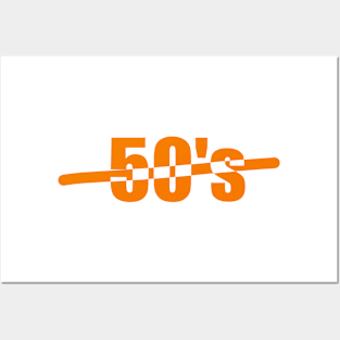 Fifties, Celebrating the age of 50, or your 50's or the fifties Posters and Art